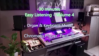 30 minutes Easy Listening Vol. 4 - Organ & keyboard (chromatic)