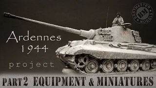 "Ardennes, 1944" project. Part2. Equipment & Miniatures