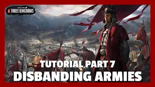 Disbanding Armies | Total War: Three Kingdoms Tutorial Part 7