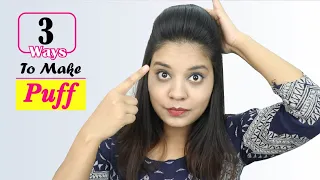 3 Easy Ways to Make Puff for Thin hair | Easy and Quick hairstyles with Puff