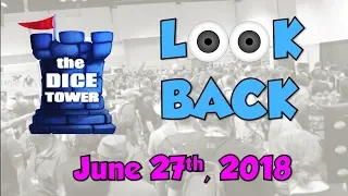 Dice Tower Reviews: Look Back - June 27, 2018