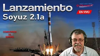 LANZAMIENTO SOYUZ 2.1B -DIRECTO EN ESPAÑOL
