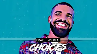 FREE | Drake Type Beat 2019 - "CHOICES" | Rap Type Beat/ Instrumental 2019