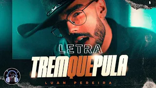 Trem Que Pula - Luan Pereira (Letra)