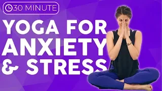 30 minute Yoga for Stress & Anxiety | Every Day Full Body Yoga for All Levels