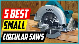 Top 5 Best Small Circular Saws Review 2022