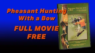 #1 Pheasant Hunting with a Bow FULL MOVIE free