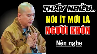 Thấy Nhiều Mà Nói Ít Mới Là NGƯỜI KHÔN (Rất Thấm) | Thầy Thích Pháp Hoà