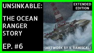 Oilfield Disaster Documentaries Ep.#6 - Unsinkable: The Ocean Ranger Story