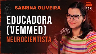 SABRINA OLIVEIRA (Educadora e Neurocientista) | BRABOCAST #16