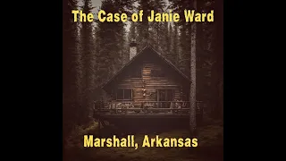 Episode 26: The Case of Janie Ward (Part 1)