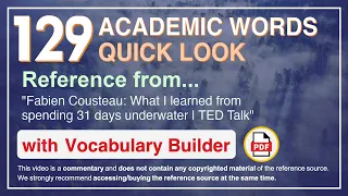 129 Academic Words Quick Look Ref from "What I learned from spending 31 days underwater | TED Talk"