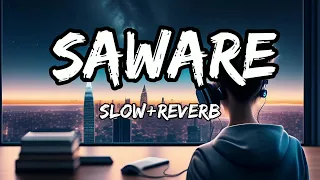 Saware [Slowed + Reverb] LoFi MidNight -Lyrics - Arjit Singh - Wahid Music World Lofi Song