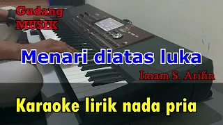 Menari Diatas Luka _Imam S.Arifin//Karaoke lirik
