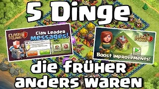 5 DINGE DIE FRÜHER ANDERS WAREN #4 /// Let's Talk /// Clash of Clans deutsch ///