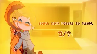 [☕]south park reacts to itself/южный парк реагирует на себя.[☕] 2/? (canon?)