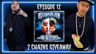 EP 012 - GIVING AWAY 2 CHAINS & ANSWERING FAN QUESTIONS