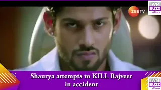 Kundali Bhagya: Shaurya attempts to KILL Rajveer in accident