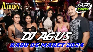 DJ AGUS TERBARU RABU 06 MARET 2024 FULL BASS || ATHENA BANJARMASIN