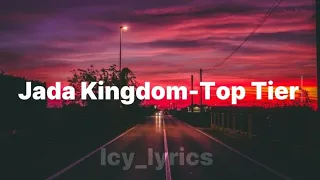 Jada Kingdom -Top Tier lyrics | Icy_lyrics