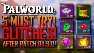 Palworld | 5 GLITCHES! AFTER PATCH 01.3.0! | XP GLITCH! | Duplication Exploit! | 6,000,000 XP!