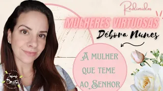 MULHERES VIRTUOSAS 💎A mulher que teme ao Senhor será honrada 💗