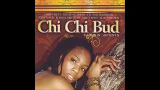 Chi Chi Bud Riddim mix 2007 Joe Frasier Label mix by djeasy720