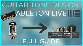 Full Guide for Guitar Tone Design on Ableton Live  (TUBE Amplifier)