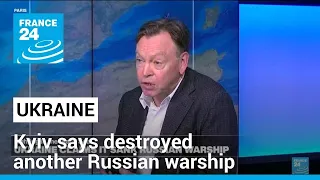 Ukraine says destroyed another Russian warship in Black Sea • FRANCE 24 English