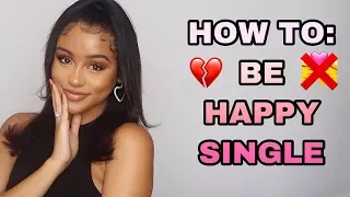 HOW TO: BE HAPPY SINGLE!: How To Enjoy Being Single and Love Yourself