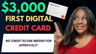 $3,000 First Digital Credit Card + NO CREDIT NEEDED TO BE APPROVED!