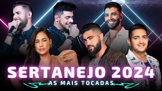 SERTANEJO 2024 - As Mais Tocadas do Sertanejo 🎵 Lançamento Sertanejo