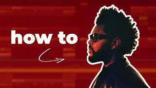 How To Produce A Song Like The Weeknd