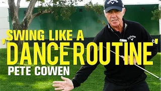 Pete Cowen: Swing like a "Dance Routine"