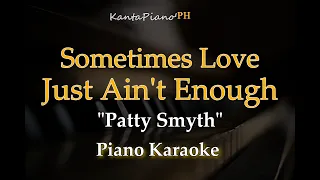 Sometimes Love Just Ain't Enough - Patty Smyth (Piano Karaoke)