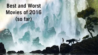 Best & Worst Movies of 2016 (So Far)