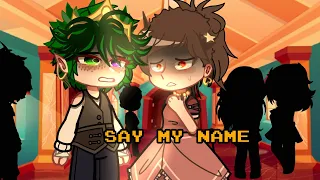 say my name. || Meme, gc original? || deku angst || BNHA//UA