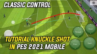Tutorial Knuckle Shot Pes 2021 Mobile (Classic Control)