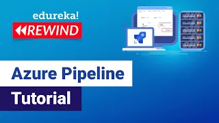 Azure Pipeline Tutorial | Azure Pipeline Deployment | Azure DevOps Tutorial | Edureka Rewind