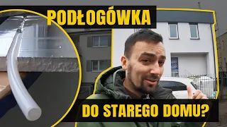 Czy da się dołożyć podłogówkę do starego domu?