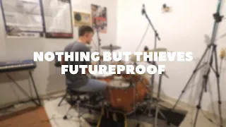 Nothing But Thieves - Futureproof (Drum Cover)