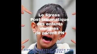 Le stress post-traumatique vécu par les enfants de PN