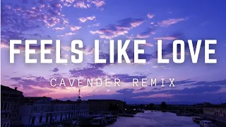 Syn Cole & MIYA MIYA - Feels Like Love (Cavender Remix) [Lyrics]