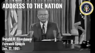 Dwight D. Eisenhower - Farewell Speech - Address to the Nation - Military Industrial Complex Warning