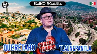 Cabareteando.- Tlalnepantla y Querétaro.