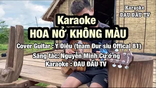 Karaoke HOA NỞ KHÔNG MÀU - Y ĐIÊU | Đau Đầu Tv