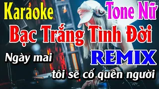 Bạc Trắng Tình Đời Karaoke Tone Nữ Karaoke Lâm Organ - Beat Mới