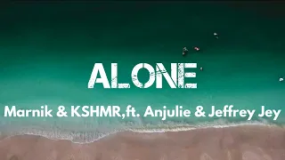 Marnik & KSHMR - Alone (feat. Anjulie & Jeffrey Jey) [Lyrics] | HitChart