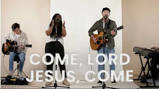 Come, Lord Jesus, Come | The Worship Initiative feat. Aaron Williams and Davy Flowers