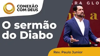 O sermão do Diabo | Conexão com Deus | Pr. Paulo Junior